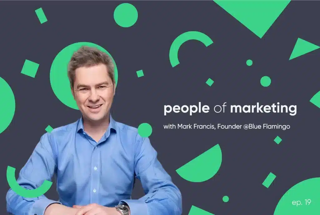 Mark Francis, Blue Flamingo Founder, on Differentiators, Guilty Pleasures and Building an Agency